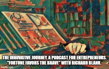 The-Inventive-Journey.-A-Podcast-For-Entrepreneurs.-Fortune-Favors-The-Brave-with-Richard-Blank..gif