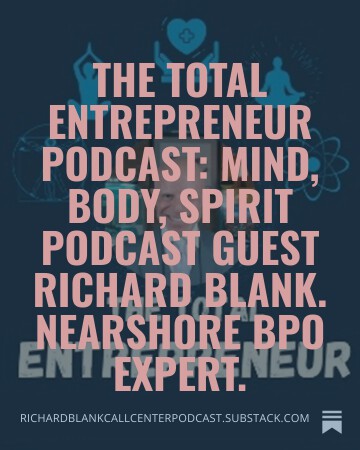 The-Total-Entrepreneur-Podcast-Mind-Body-Spirit-podcast-guest-Richard-Blank.-Nearshore-BPO-expert.-3.jpg