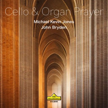 Michael-Kevin-Jones-and-John-Bryden---Cello--Organ-Prayer.jpg